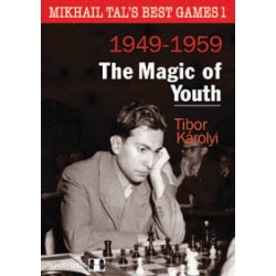 Mikhail Tal's Best Games 1 - The Magic of Youth (hardcover) by Tibor Karolyi